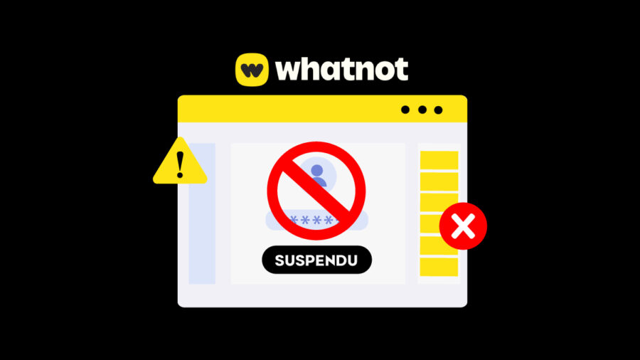Compte Whatnot suspendu ou banni